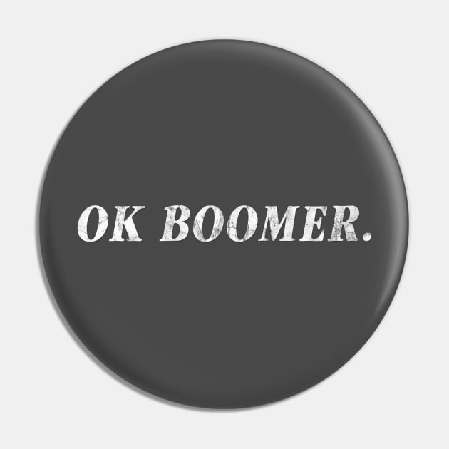 OK BOOMER Pin by Avanteer