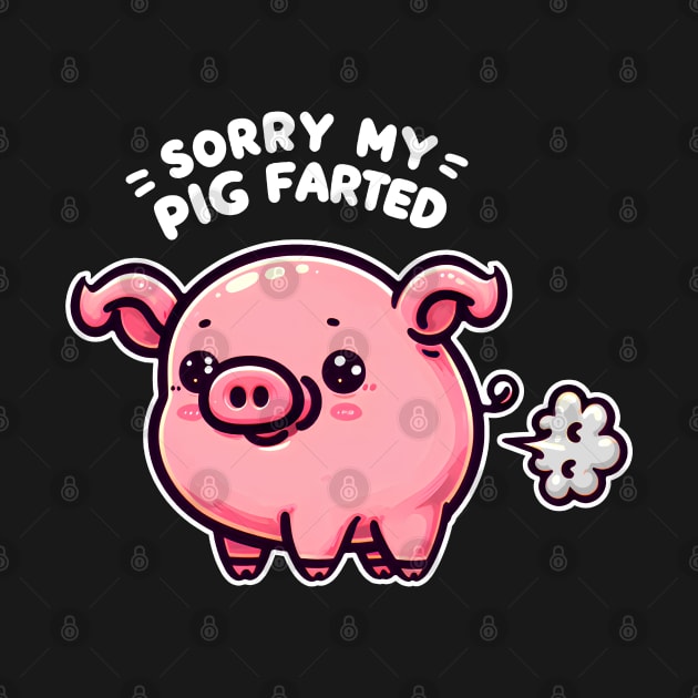 Sorry My Pig Farted Funny Humor by E
