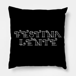 Festina Lente Pillow