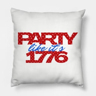 PARTY LIKE IT'S 1776 Pillow