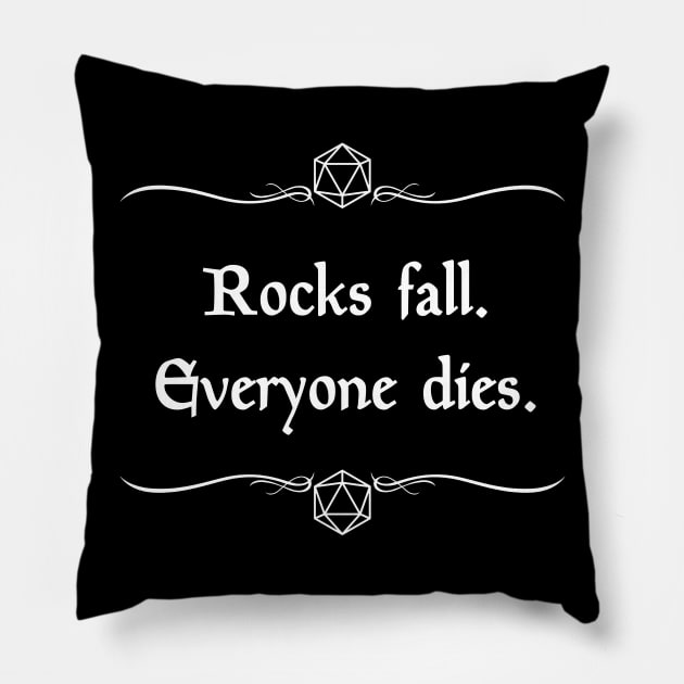 Rocks Fall. Everyone Dies. Pillow by robertbevan