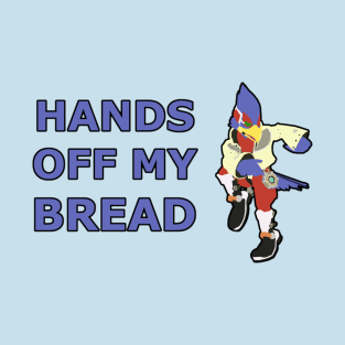 FALCO | Super Smash Taunts | Hands off my bread T-Shirt