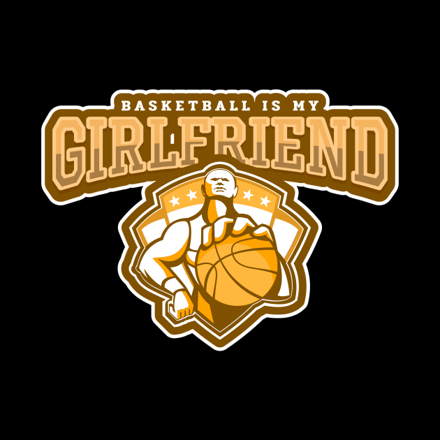 Basketball Is My Girlfriend by poc98