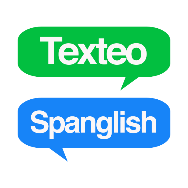 Spanglish texting Spanish Funny Hispanic Bilingual by livania