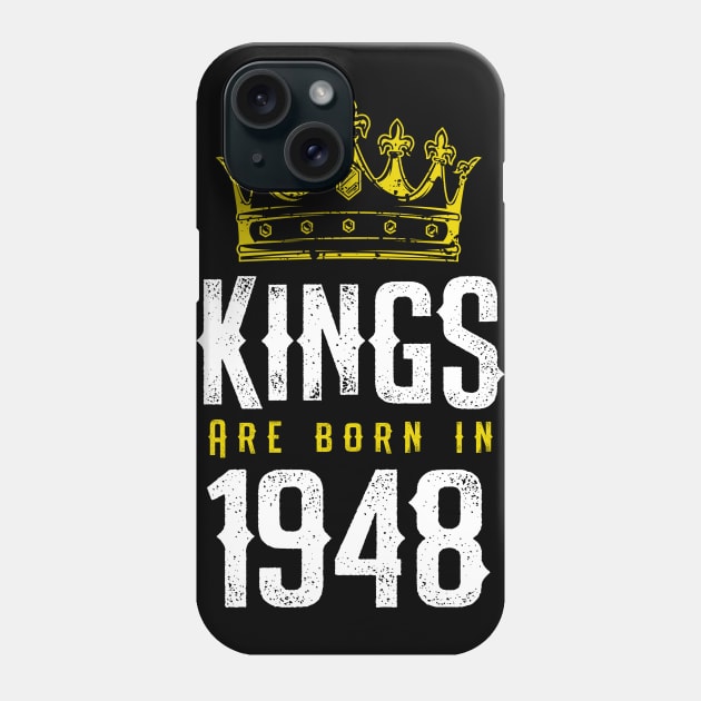 kings are born 1948 birthday quote crown king birthday party gift Phone Case by thepersianshop