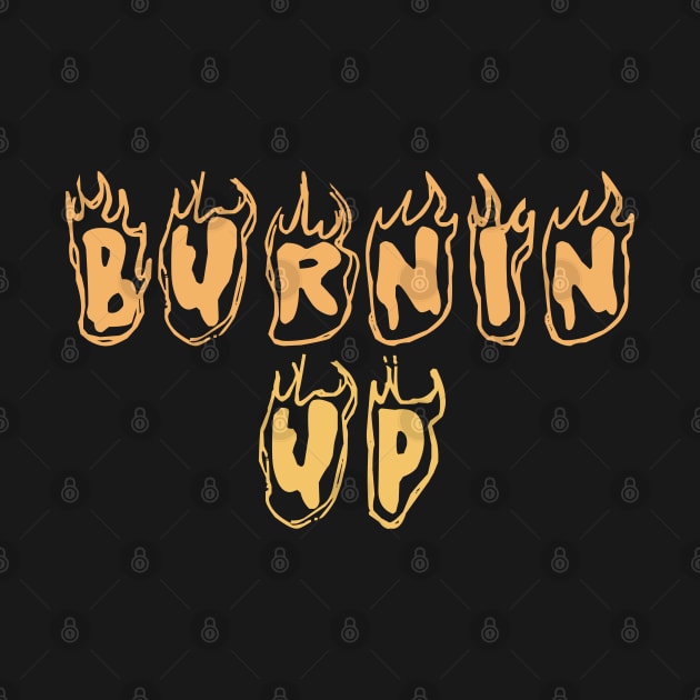 Burnin Up by UrbanCult