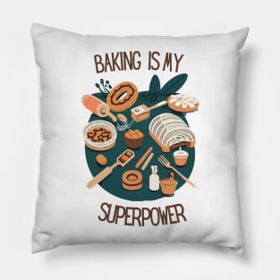 Baking Is My Superpower -baked with love Pillow