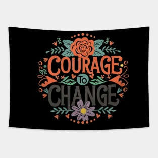 Courage To Change - Rose Tapestry