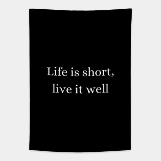 "life is short, live it well" Tapestry