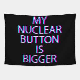 My nuclear button is bigger Tapestry