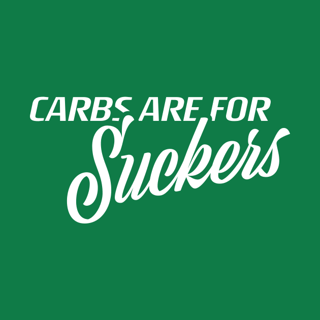 Carbs are for Suckers (dark) by ketocon