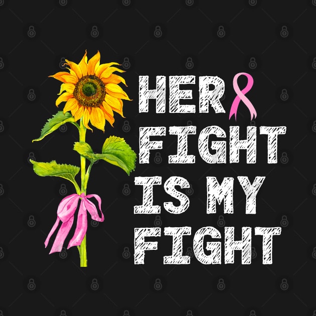 Her Fight Is My Fight Breast Cancer Awareness by jodesigners