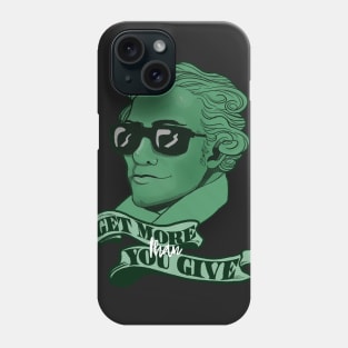 Get More than You Give Phone Case