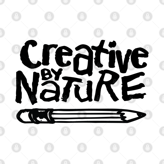 creative by nature by TheDopestRobot