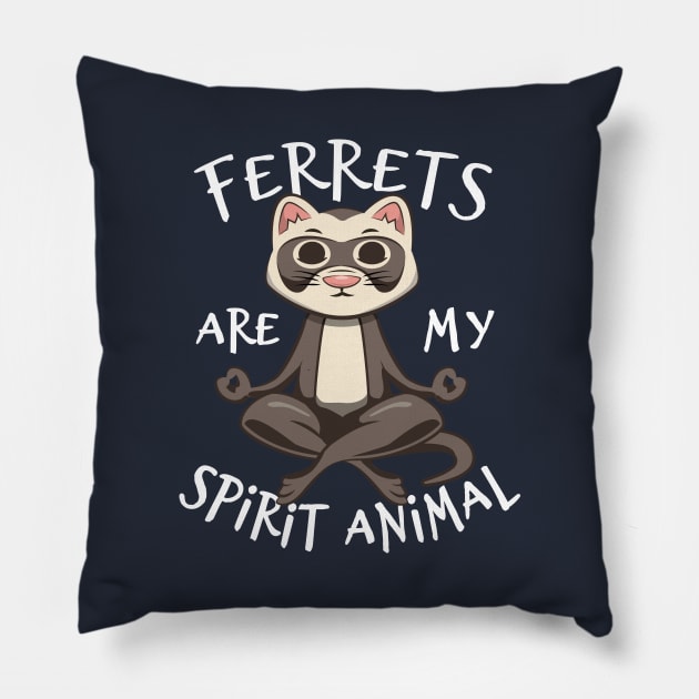 Ferret Lover Gift - Ferrets Are My Spirit Animal Pillow by propellerhead