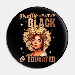 Womens Black History Month Pretty Black And Educated Pin