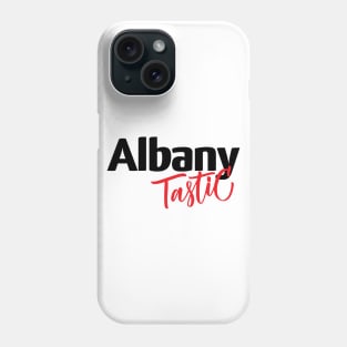 Albany Tastic Fantastic Phone Case