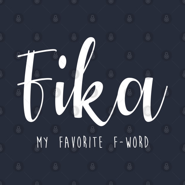 Fika is my favorite F-Word swedish by 66LatitudeNorth