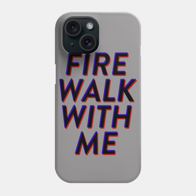 Fire Walk With Me Phone Case by robin