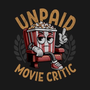 Unpaid Movie Critic - Vintage Cinema, Film, and Motion Picture Lover T-Shirt