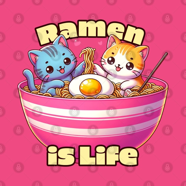 Ramen is Life - Cute Cats by HotPeachezDesignCo