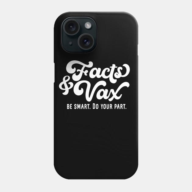 Facts & Vax Phone Case by Jitterfly