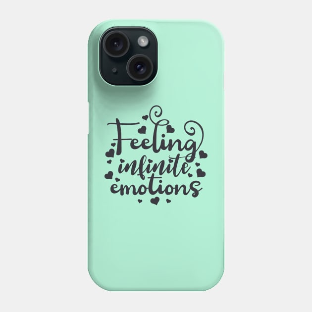 Feeling Infinite Emotions Phone Case by BoogieCreates