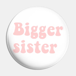 Bigger sister combo shirt Pin