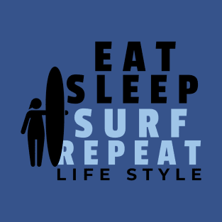 Eat Sleep Surf Repeat Surfing Shirt T-Shirt