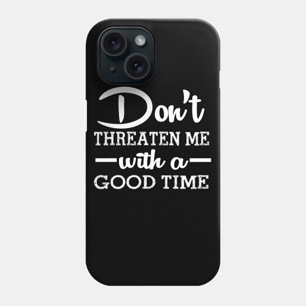 Good Time Threats Phone Case by PopCultureShirts