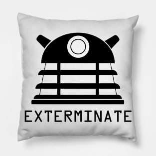 EXTERMINATE!! Dalek Quote Pillow