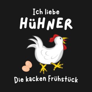 Ich liebe Hühner die kacken Frühstück Landwirt Fun T-Shirt