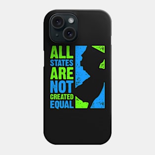 All States Are Not Created Equal Phone Case