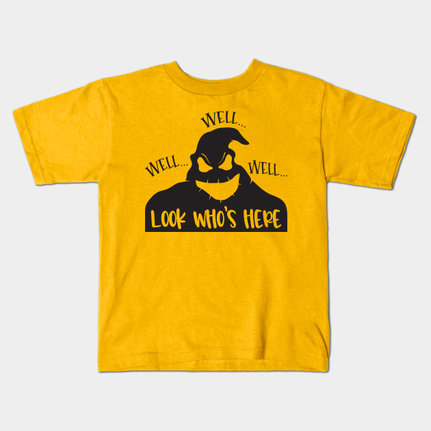Well Well Well Look Who #39 s Here Oogie Boogie Kids T Shirt TeePublic