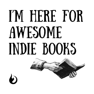 Here for Indie Books T-Shirt