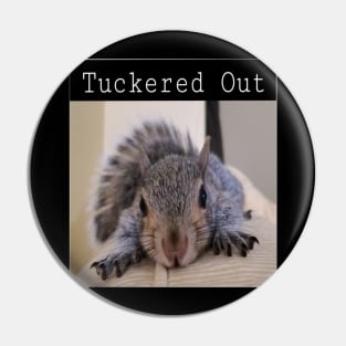 Tuckered Out Squirrel Pin