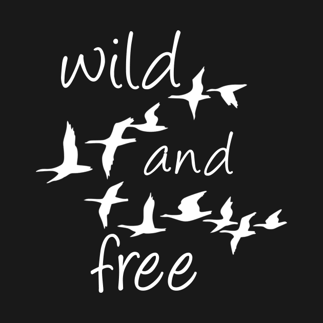 Wild and Free goose by SpassmitShirts