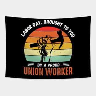 This Labor Day Is Brought To You By a Proud Union Worker Tapestry