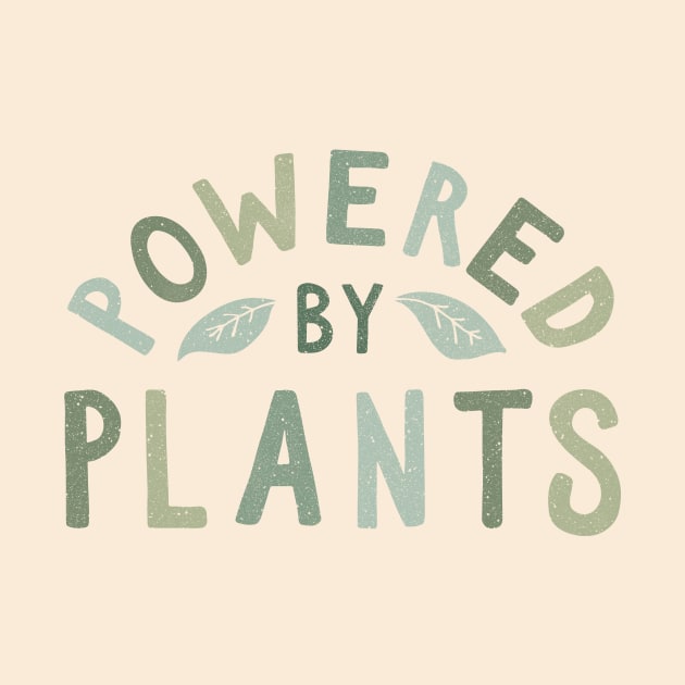 Powered by plants by cabinsupply