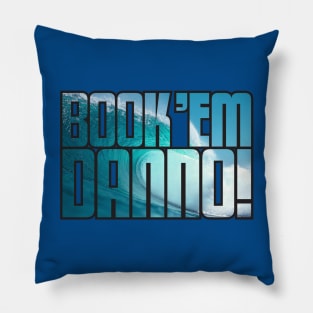 BOOK 'EM DANN-O (WAVE + BLACK) Pillow