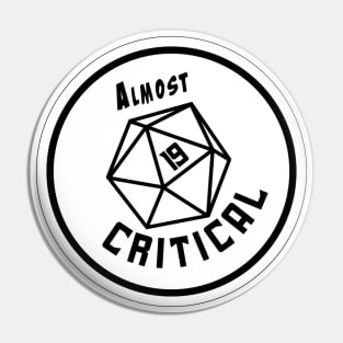 Almost Critical - B/W Round Logo on White Pin