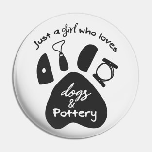 A girl who loves dogs and pottery Pin