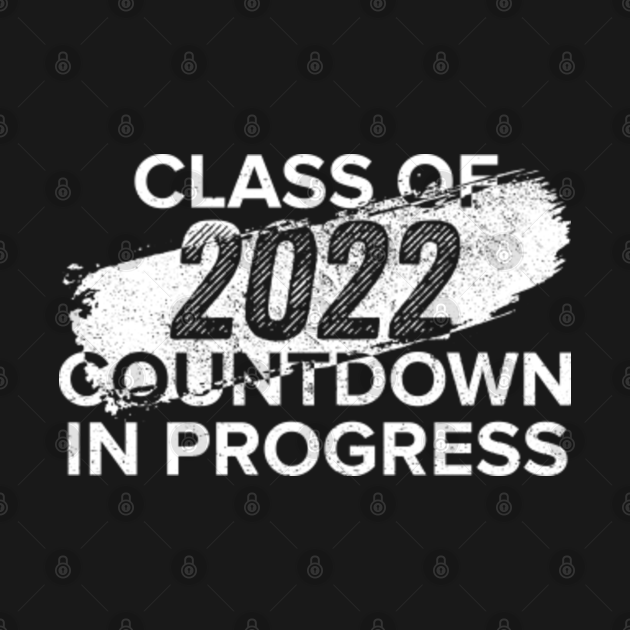 Senior 2022 Countdown to Graduation Graduating Class Of 2022 Funny