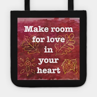 Make Room for Love - Inspiring Quote Tote