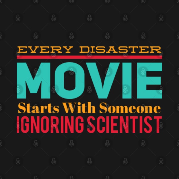 Every Disaster Movie Starts With Someone Ignoring Scientist by BoogieCreates