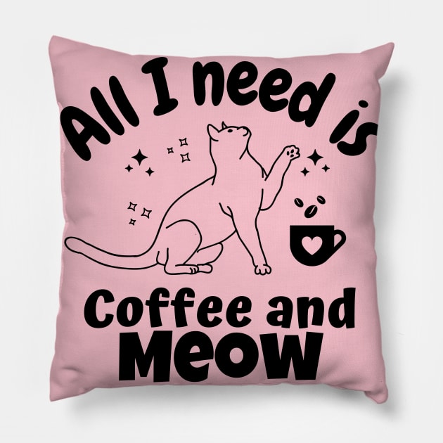 All I Need is Coffee and Meow - Coffee Cat Pillow by Souls.Print