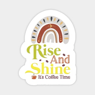 Rise and shine, coffee time Magnet