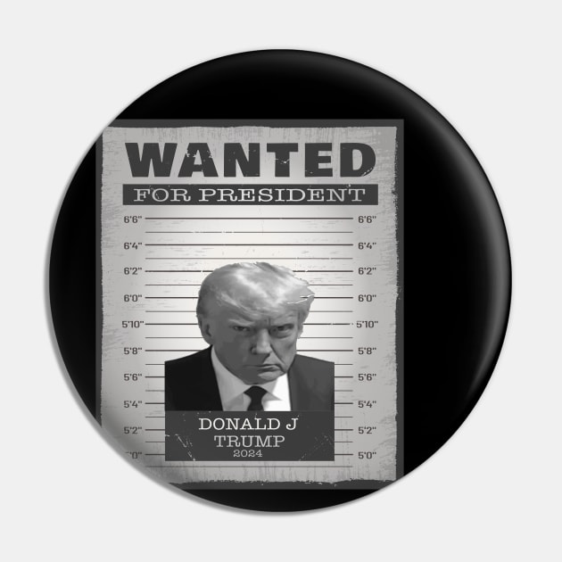 Donald Trump Wanted For President 2024 Pin by Imou designs