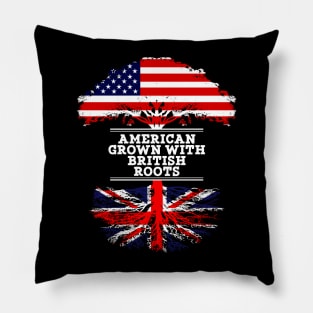 American Grown With British Roots - Gift for British From Great Britain Pillow