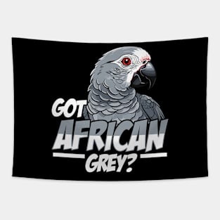 Got African Grey Bird Owner African Grey Lover Tapestry